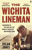 Wichita Lineman - Căutând în soare cel mai mare cântec neterminat din lume (Jones Dylan (Editor)) - Wichita Lineman - Searching in the Sun for the World's Greatest Unfinished Song (Jones Dylan  (Editor))