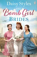 Bomb Girl Brides - Este totul corect în dragoste și război? Saga glorioasă și emoționantă a spiritului de război - Bomb Girl Brides - Is all really fair in love and war? The gloriously heartwarming, wartime spirit saga