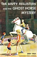 The Happy Hollisters și misterul calului fantomă - The Happy Hollisters and the Ghost Horse Mystery
