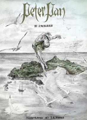 Peter Pan: Ilustrată de John Fisher - Peter Pan: Illustrated by John Fisher