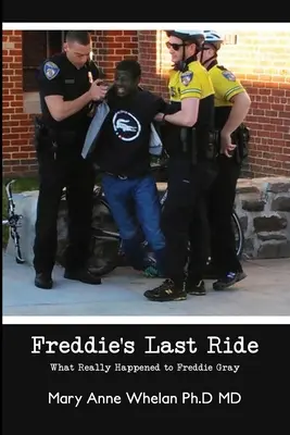 Freddie's Last Ride: Ce s-a întâmplat cu adevărat cu Freddie Gray? - Freddie's Last Ride: What Really Happened to Freddie Gray?