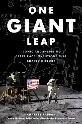One Giant Leap: Iconic and Inspiring Space Race Inventions That Shaped History (Un salt uriaș: invenții iconice și inspiratoare din cursa spațială care au modelat istoria) - One Giant Leap: Iconic and Inspiring Space Race Inventions That Shaped History