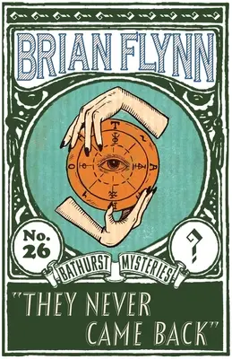 Ei nu s-au mai întors niciodată: Un mister Anthony Bathurst - They Never Came Back: An Anthony Bathurst Mystery