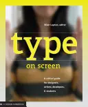 Tipografia pe ecran: Un ghid critic pentru designeri, scriitori, dezvoltatori și studenți - Type on Screen: A Critical Guide for Designers, Writers, Developers, and Students