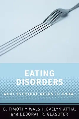 Tulburările de alimentație: Ce trebuie să știe toată lumea(r) - Eating Disorders: What Everyone Needs to Know(r)