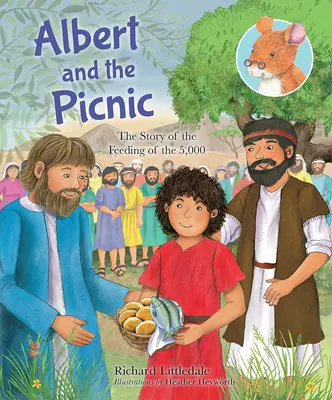 Albert și picnicul - Povestea hrănirii celor 5000 - Albert and the Picnic - The Story of the Feeding of the 5000