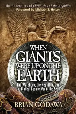 Când uriașii erau pe Pământ: Observatorii, Nefilimii și războiul biblic cosmic al semințelor - When Giants Were Upon the Earth: The Watchers, the Nephilim, and the Biblical Cosmic War of the Seed