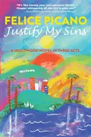 Justify My Sins: Un roman hollywoodian în trei acte - Justify My Sins: A Hollywood Novel in Three Acts