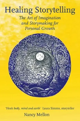 Healing Storytelling: Arta imaginației și a realizării de povești pentru creșterea personală - Healing Storytelling: The Art of Imagination and Storymaking for Personal Growth
