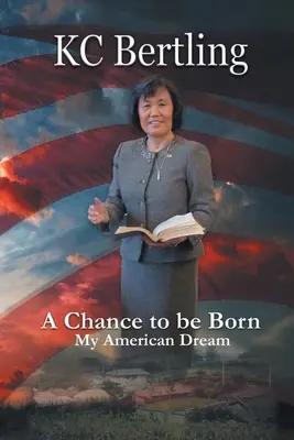 O șansă de a te naște: Visul meu american - A Chance to Be Born: My American Dream