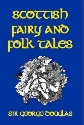 Basme și povești populare scoțiene - Scottish Fairy and Folk Tales