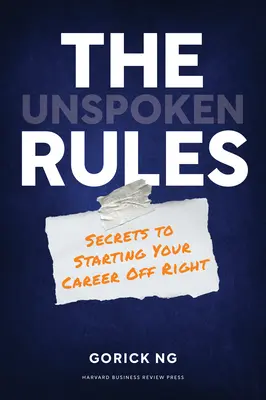The Unspoken Rules: Secretele unui bun început de carieră - The Unspoken Rules: Secrets to Starting Your Career Off Right
