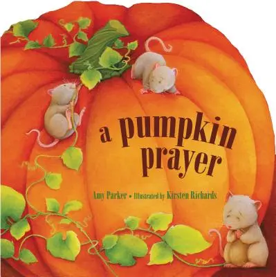 O rugăciune pentru dovleac - A Pumpkin Prayer