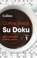 Coffee Break Su Doku: Cartea 1: 200 de puzzle-uri Su Doku provocatoare - Coffee Break Su Doku: Book 1: 200 Challenging Su Doku Puzzles