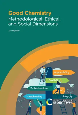 Chimia bună: Dimensiuni metodologice, etice și sociale - Good Chemistry: Methodological, Ethical, and Social Dimensions