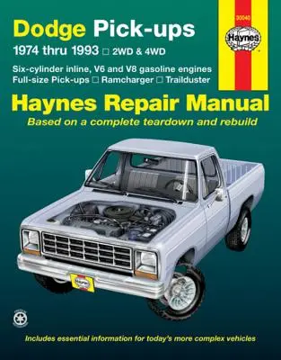 Dodge Ramcharger & Trailduster Full-Size Pick-Ups 1974 Thru 1993 Haynes Repair Manual: 1974 până în 1993 - Dodge Ramcharger & Trailduster Full-Size Pick-Ups 1974 Thru 1993 Haynes Repair Manual: 1974 Thru 1993