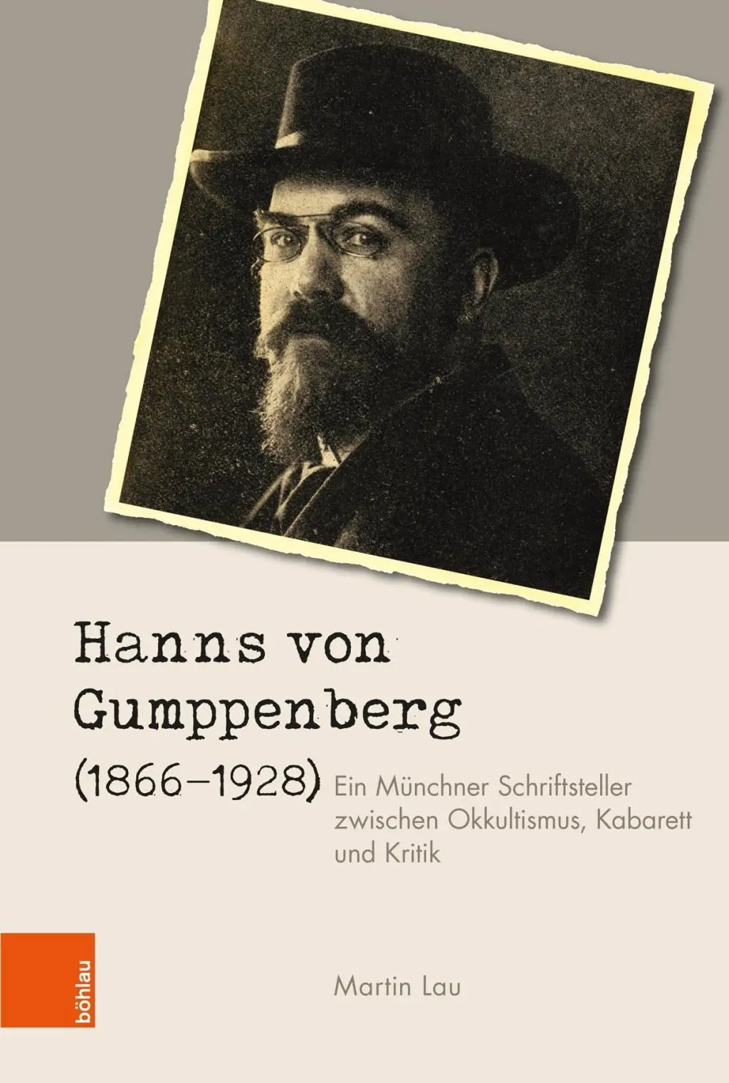 Hanns Von Gumppenberg (1866-1928): Ein Munchner Schriftsteller Zwischen Okkultismus, Kabarett Und Kritik