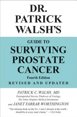 Ghidul Dr. Patrick Walsh pentru supraviețuirea cancerului de prostată - Dr. Patrick Walsh's Guide to Surviving Prostate Cancer