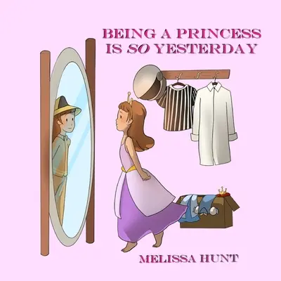 A fi o prințesă este atât de ieri - Being a Princess is so Yesterday