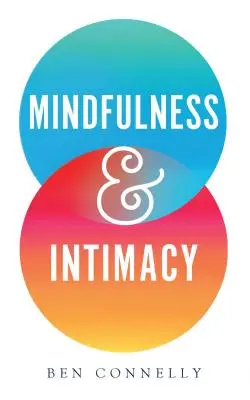 Mindfulness și intimitate, 1 - Mindfulness and Intimacy, 1