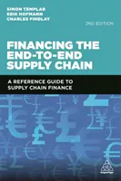 Finanțarea lanțului de aprovizionare de la un capăt la altul: Un ghid de referință pentru finanțarea lanțului de aprovizionare - Financing the End-To-End Supply Chain: A Reference Guide to Supply Chain Finance