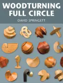 Turnarea lemnului: un cerc complet - Woodturning Full Circle