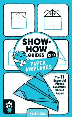 Ghiduri Show-How: Avioane de hârtie: Cele 11 avioane esențiale pe care toată lumea ar trebui să le știe! - Show-How Guides: Paper Airplanes: The 11 Essential Planes Everyone Should Know!