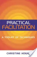 Facilitare practică: Un set de instrumente și tehnici - Practical Facilitation: A Toolkit of Techniques