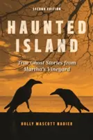 Insula bântuită: Povești cu fantome adevărate din Martha's Vineyard - Haunted Island: True Ghost Stories from Martha's Vineyard