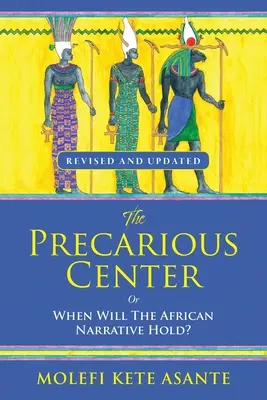 Centrul precar, sau când va rezista narațiunea africană? - The Precarious Center, or When Will the African Narrative Hold?