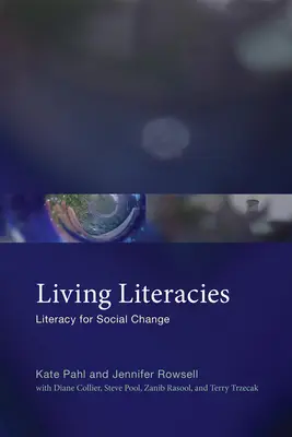 Living Literacies: Alfabetizare pentru schimbare socială - Living Literacies: Literacy for Social Change