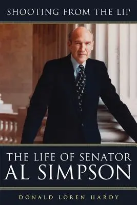 Shooting from the Lip: Viața senatorului Al Simpson - Shooting from the Lip: The Life of Senator Al Simpson