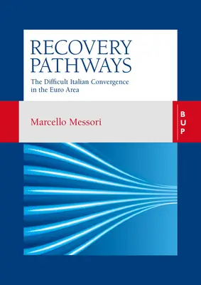 Căile de recuperare: Dificultatea convergenței italiene în zona euro - Recovery Pathways: The Difficult Italian Convergence in the Euro Area