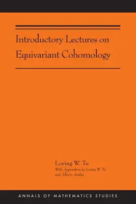 Introductory Lectures on Equivariant Cohomology: (Ams-204)