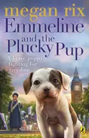 Emmeline și cățelul norocos - Emmeline and the Plucky Pup