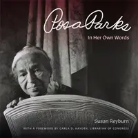 Rosa Parks: în propriile cuvinte - Rosa Parks: In Her Own Words