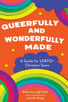 Făcut în mod ciudat și minunat: Un ghid pentru adolescenții creștini LGBTQ+ - Queerfully and Wonderfully Made: A Guide for LGBTQ+ Christian Teens
