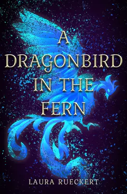 O pasăre dragon în ferigă - A Dragonbird in the Fern