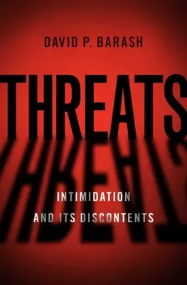 Amenințări: Intimidarea și nemulțumirile sale - Threats: Intimidation and Its Discontents