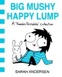 Big Mushy Happy Lump, 2: A Sarah's Scribbles Collection