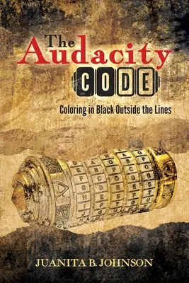 Codul îndrăznelii: Colorând în negru în afara liniilor - The Audacity Code: Coloring in Black Outside the Lines