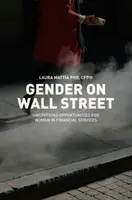 Gender on Wall Street: Descoperirea oportunităților pentru femeile din serviciile financiare - Gender on Wall Street: Uncovering Opportunities for Women in Financial Services
