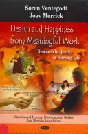 Health & Happiness from Meaningful Work - Research in Quality of Working Life