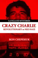 Crazy Charlie: Carlos Lehder, revoluționar sau neo-nazist - Crazy Charlie: Carlos Lehder, Revolutionary or Neo Nazi