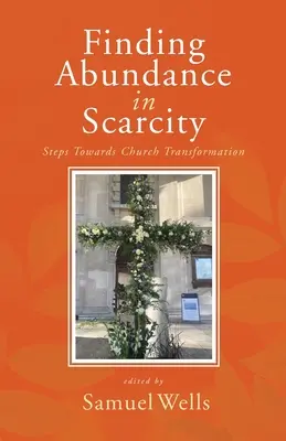 Finding Abundance in Scarcity: Pași spre transformarea bisericii Un manual HeartEdge - Finding Abundance in Scarcity: Steps Towards Church Transformation A HeartEdge Handbook