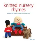 Knitted Nursery Rhymes: Recreați poveștile tradiționale cu jucării - Knitted Nursery Rhymes: Recreate the Traditional Tales with Toys