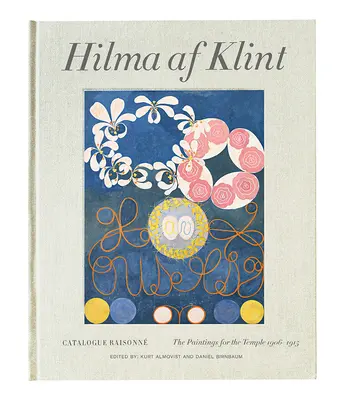 Hilma AF Klint: Picturile pentru templu 1906-1915: Catalog Raisonn Volumul II - Hilma AF Klint: The Paintings for the Temple 1906-1915: Catalogue Raisonn Volume II