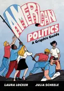 Politica americană: O istorie grafică - American Politics: A Graphic History