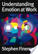 Înțelegerea emoțiilor la locul de muncă - Understanding Emotion at Work
