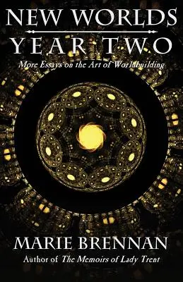 New Worlds, Year Two: More Essays on the Art of Worldbuilding